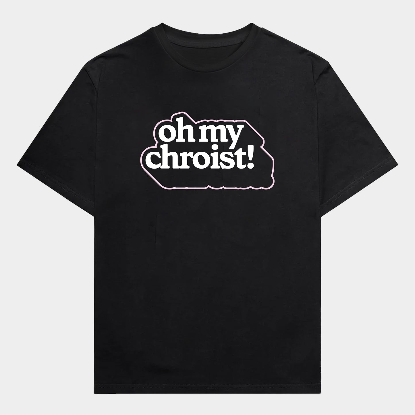 Oh My Chroist Tee