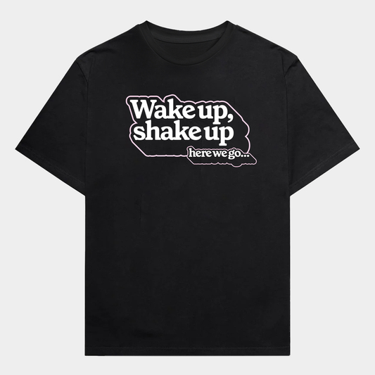 Wake Up Shake Up Tee