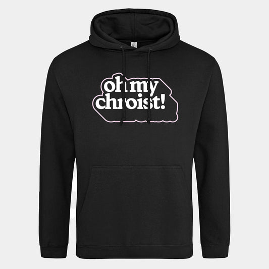 Oh My Chroist Hoodie